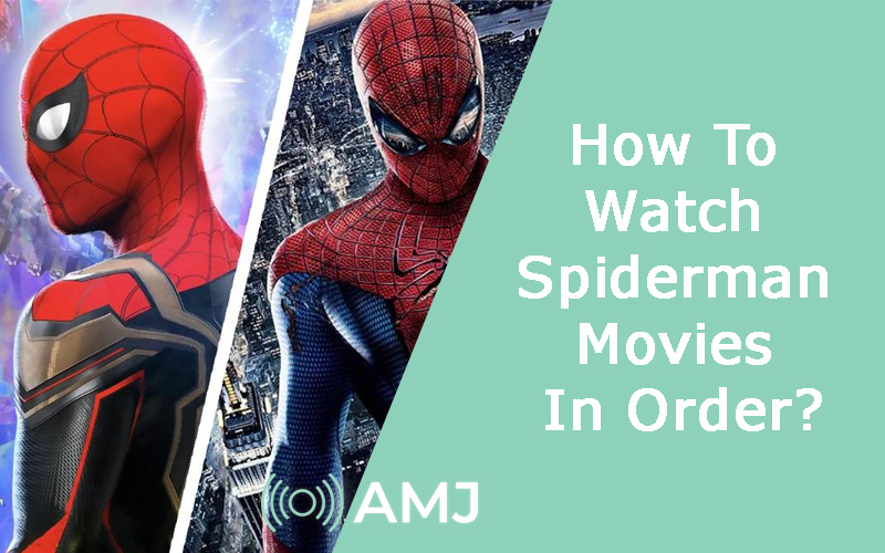 How To Watch Spiderman Movies In Order?