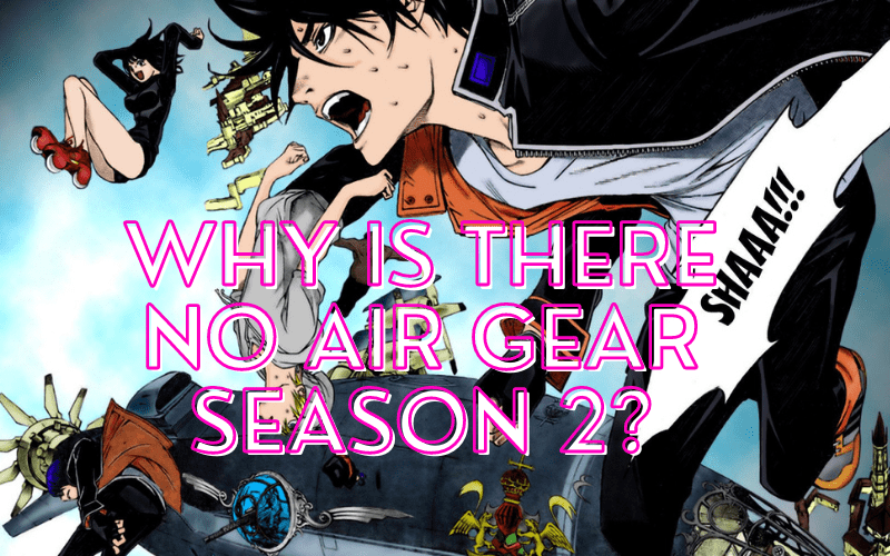 Is Air Gear Season 2 Canceled