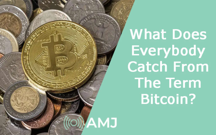 What Does Everybody Catch From The Term Bitcoin?