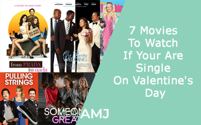 7 Movies To Watch If Your Are Single On Valentine’s Day