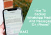 How to Backup WhatsApp Media and Messages on iPhone – Easy Guide How To Backup WhatsApp Media And Messages On iPhone?