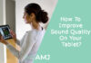 How to Enhance the Sound on Your Tablet – Quick Fixes for Better Audio How To Improve Sound Quality On Your Tablet?