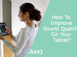 How To Improve Sound Quality On Your Tablet?