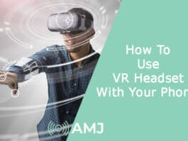 How To Use VR Headset With Your Phone?