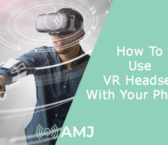 How To Use VR Headset With Your Phone?