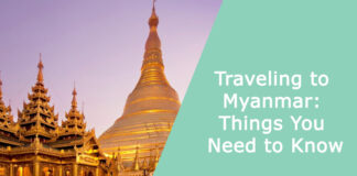 Traveling to Myanmar: Things You Need to Know