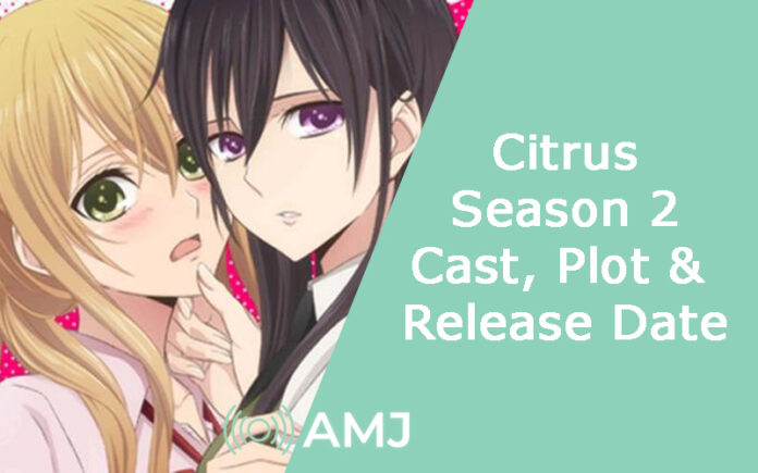 Citrus Season 2 - Cast, Plot, Release Date