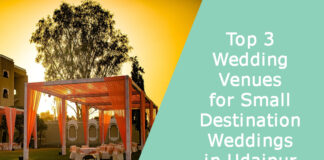 Top 3 Wedding Venues for Small Destination Weddings in Udaipur