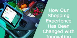 How Our Shopping Experience Has Been Changed with Innovation