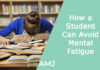 How a student can avoid mental fatigue