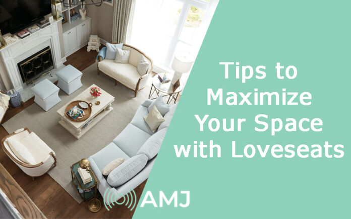 Tips to Maximize Your Space with Loveseats