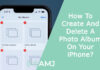 How To Create And Delete A Photo Album On Your iPhone?