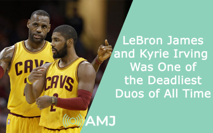 LeBron James and Kyrie Irving Was One of the Deadliest Duos of All Time