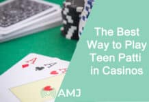 The Best Way to Play Teen Patti in Casinos