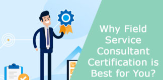 Why Field Service Consultant Certification is Best for You?