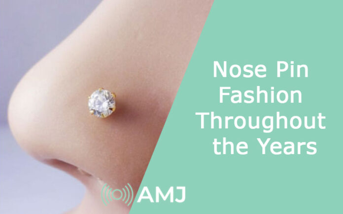 Nose Pin Fashion Throughout the Years