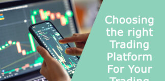 Choosing the right Trading Platform For Your Trading