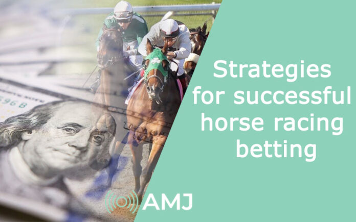 Strategies for successful horse racing betting