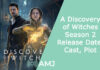A Discovery of Witches Season 2: Release Date, Cast, Plot