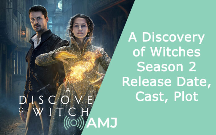 A Discovery of Witches Season 2: Release Date, Cast, Plot
