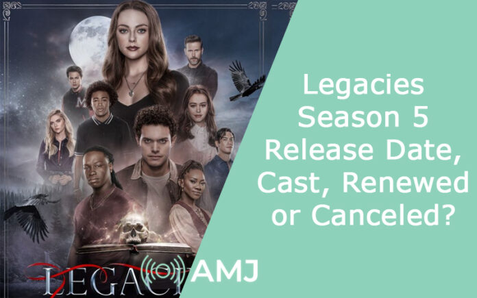 Legacies Season 5 Release Date, Cast, Renewed or Canceled?