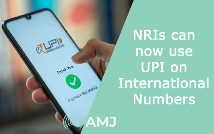 NRIs can now use UPI on International Numbers