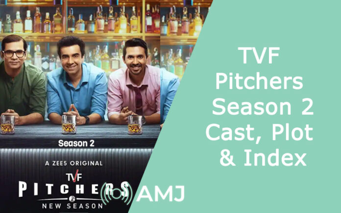 TVF Pitchers Season 2 CAST, PLOT & INDEX