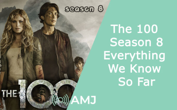 The 100 Season 8: Everything We Know So Far [Release Date, Cast & Plot ...