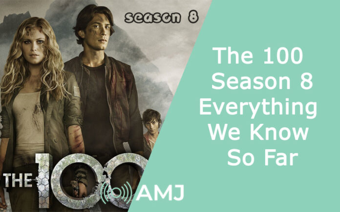 The 100 Season 8: Everything We Know So Far