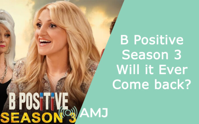 B Positive Season 3: Will it Ever Come back?