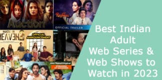 Best Indian Adult Web Series & Web Shows to Watch in 2023