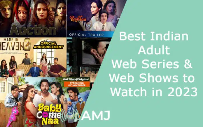 Best Indian Adult Web Series & Web Shows to Watch in 2023