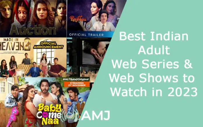 Best Indian Adult Web Series & Web Shows to Watch in 2023 Best Indian Adult Web Series & Web Shows to Watch in 2023
