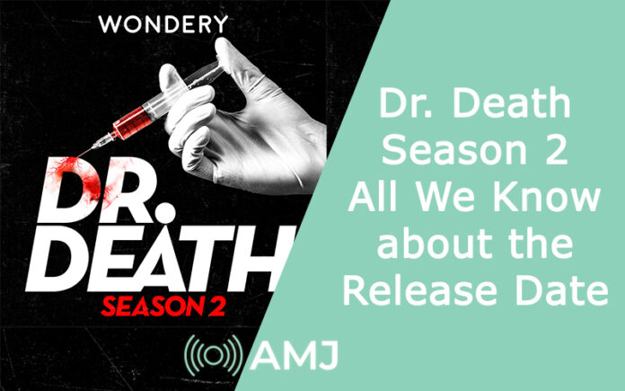 Dr. Death Season 2: All We Know about the Release Date