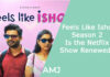 Feels Like Ishq Season 2: Is the Netflix Show Renewed? Feels Like Ishq Season 2: Is the Netflix Show Renewed?