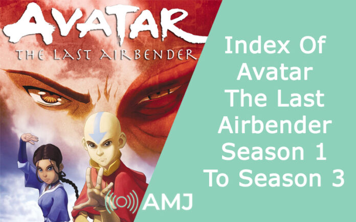 Index Of Avatar: The Last Airbender Season 1 To Season 3