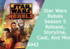 Star Wars Rebels Season 5 - Release, Storyline, Cast, And More