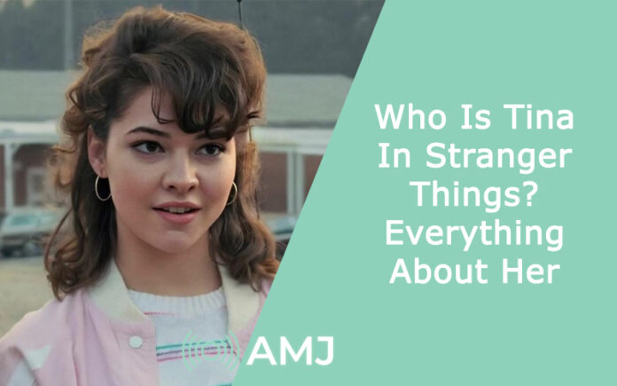 Who Is Tina In Stranger Things? Everything About Her