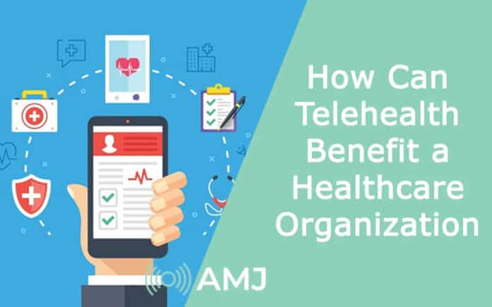 How Can Telehealth Benefit a Healthcare Organization