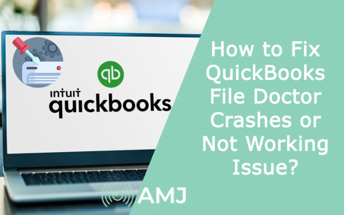 How to Fix QuickBooks File Doctor Crashes or Not Working Issue?