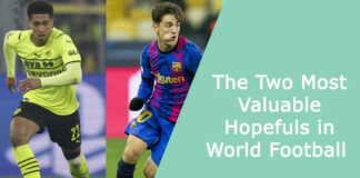 The Two Most Valuable Hopefuls in World Football 