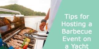 Tips for Hosting a Barbecue Event on a Yacht