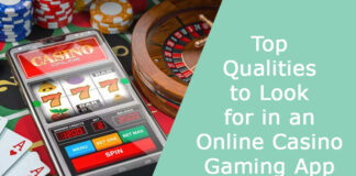 Top Qualities to Look for in an Online Casino Gaming App