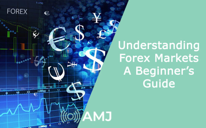 Understanding Forex Markets: A Beginner’s Guide
