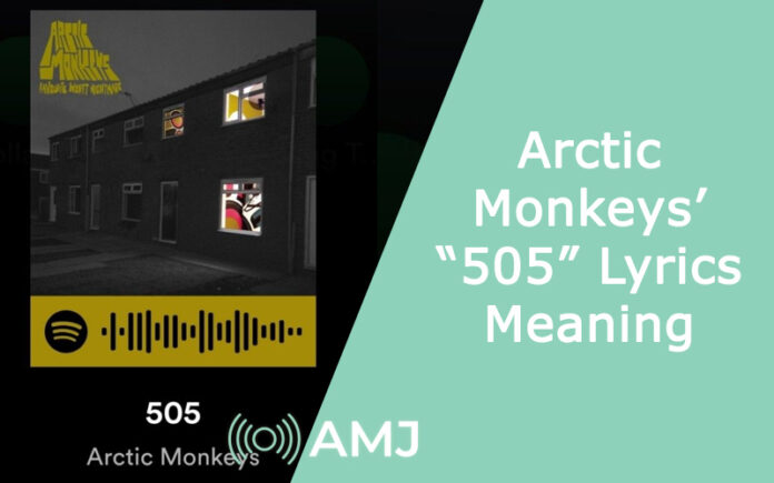 Arctic Monkeys’ “505” Lyrics Meaning