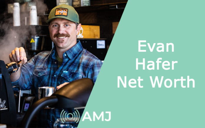 Evan Hafer Net Worth