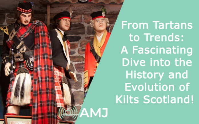 From Tartans to Trends: A Fascinating Dive into the History and Evolution of Kilts Scotland! 