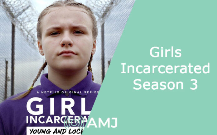 Girls Incarcerated Season 3