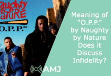Meaning of “O.P.P.” by Naughty by Nature – Does it Discuss Infidelity? Meaning of “O.P.P.” by Naughty by Nature – Does it Discuss Infidelity?