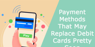 Payment Methods That May Replace Debit Cards Pretty Soon